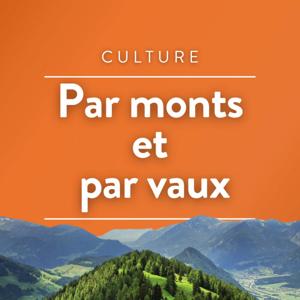 « Par monts et par vaux »
