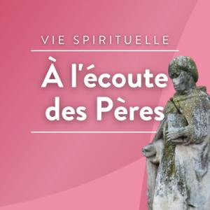 A l'écoute des Pères
