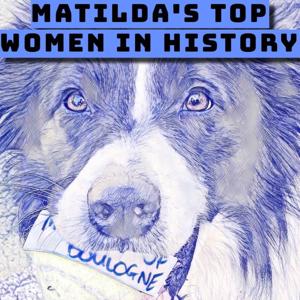 Matilda’s Top Women In History