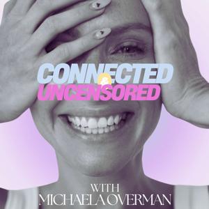 Connected And Uncensored Podcast