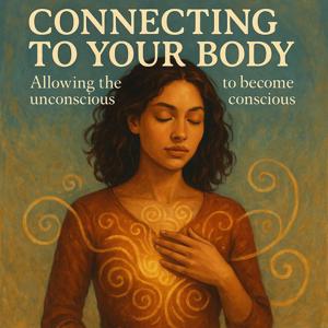 Connecting to Your Body