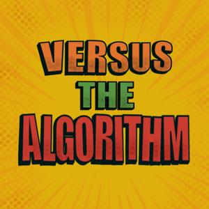 Versus The Algorithm