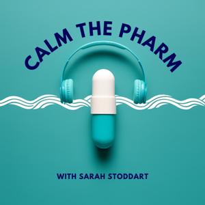 Calm The Pharm Podcast