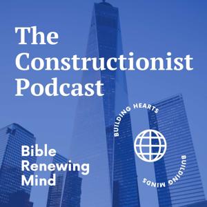 The Constructionist Podcast: Bible, Renewing & Mind