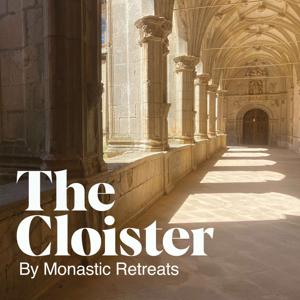 The Cloister - A podcast from Monastic Retreats