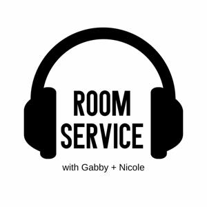Room Service with Gabby + Nicole