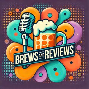 The Brews And Reviews Podcast