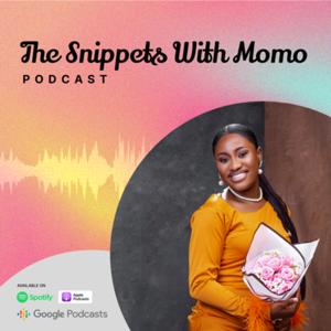 The Snippets with Momo Podcast