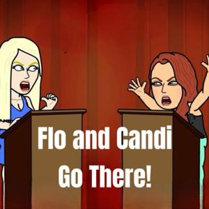 Flo and Candi Go There
