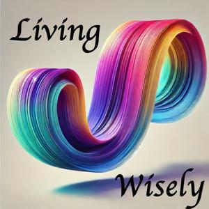 The Living Wisely Podcast