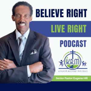 Believe Right Live Right Podcast