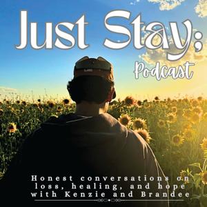 Just Stay; A Mental Health Podcast