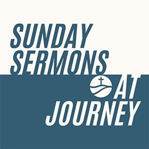 Sunday Sermons At Journey