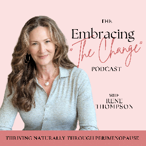 Embracing ”The Change” - Healthy Weight, Ancient Wisdom and Return to Authenticity