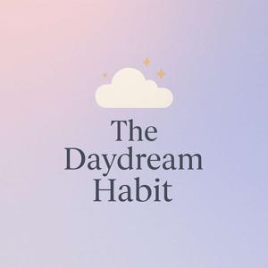 The Daydream Habit