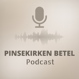 Pinsekirken Betel Podcast