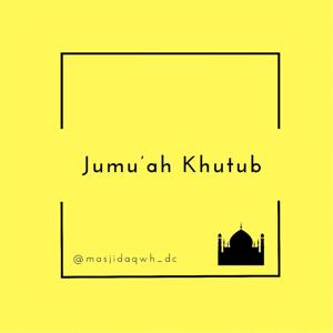 MAQWH Weekly Sermons (Jumu’ah Khutbah)