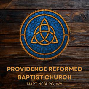 Providence Reformed Baptist Church Sermons