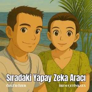 Sıradaki Yapay Zeka Aracı by Ozgur Ozer