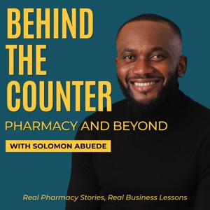 Behind The Counter: Pharmacy Podcast