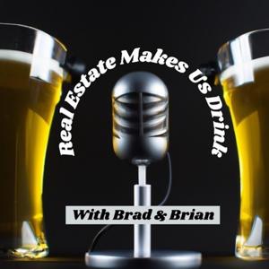 Real Estate Makes us Drink & The Success Happy Hour
