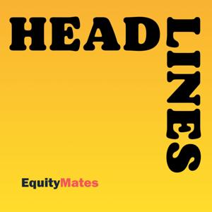 Headlines by Equity Mates by Equity Mates Media