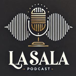 La Sala Podcast