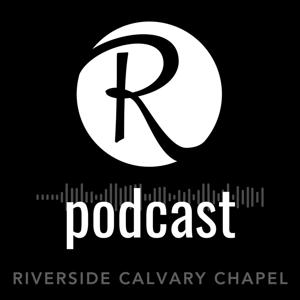 Riverside Calvary Chapel Podcast