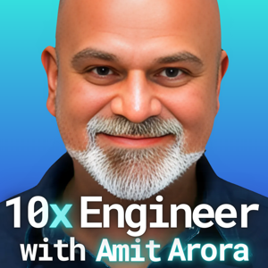 10X Engineer with Amit Arora