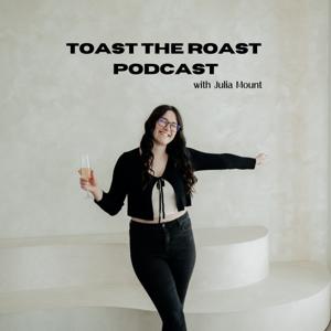 Toast the Roast Podcast