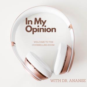 In My Opinion with Dr. Ananse