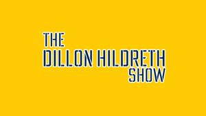 The Dillon Hildreth Show