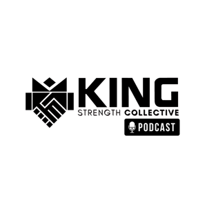 The KING Strength Collective Podcast