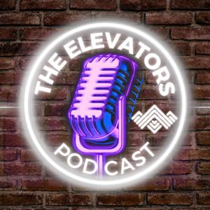 The Elevators Podcast