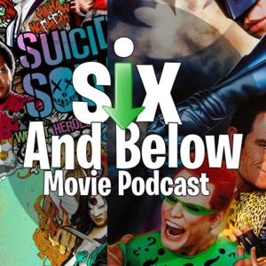 Six and Below Movie Podcast