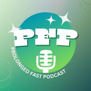 Prolonged-Fast Podcast