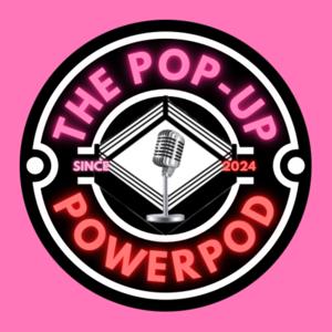 The Pop Up Power Podcast