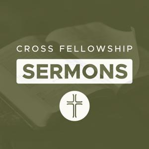 Cross Fellowship Sermons