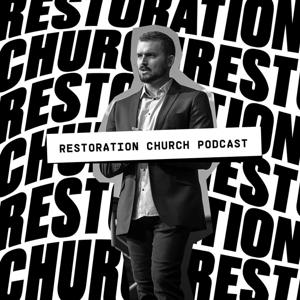 Restoration Church Podcast
