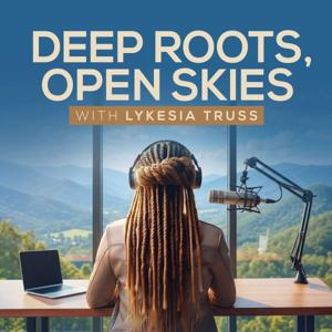 Deep Roots, Open Skies