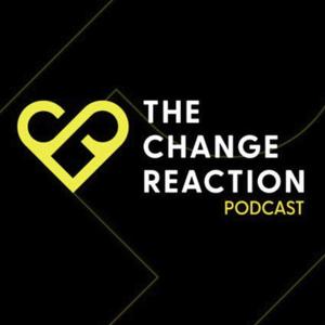 The Change Reaction Podcast