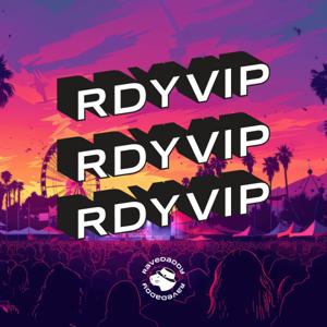 RDY VIP: The RaveDaddy Podcast