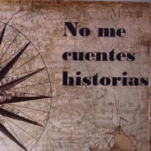 NO ME CUENTES HISTORIAS