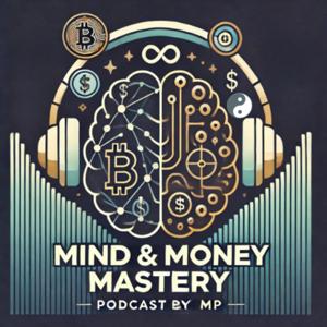 Mind and Money Mastery: 15 Minuten, um deine Finanzen und deine Philosophie neu zu definieren mit MP