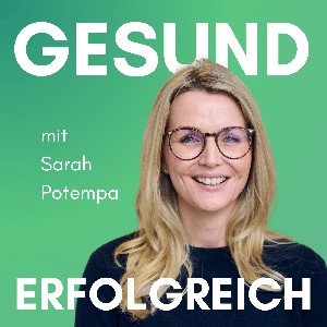 Gesund Erfolgreich - Dein Leadership-Podcast für mehr Erfolg und Wirksamkeit als Führungskraft