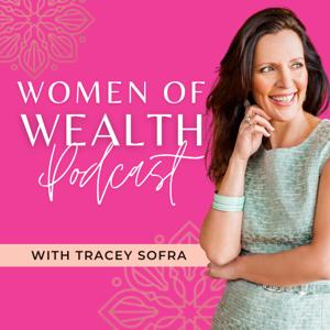WOW Women of Wealth Podcast w/ Tracey Sofra