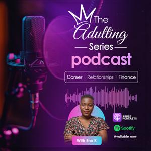 Adulting Series Podcast