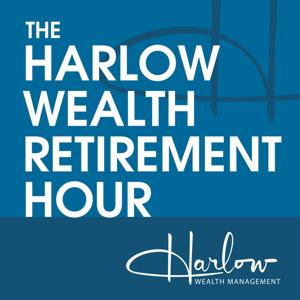 The Harlow Wealth Retirement Hour