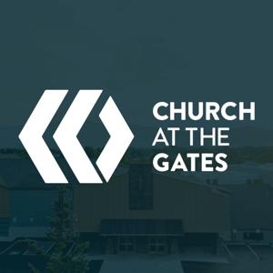 Church At The Gates - Sermon Podcast
