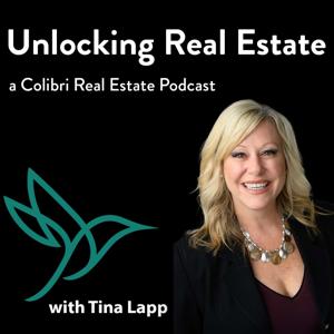 Unlocking Real Estate: Colibri Real Estate Podcast
